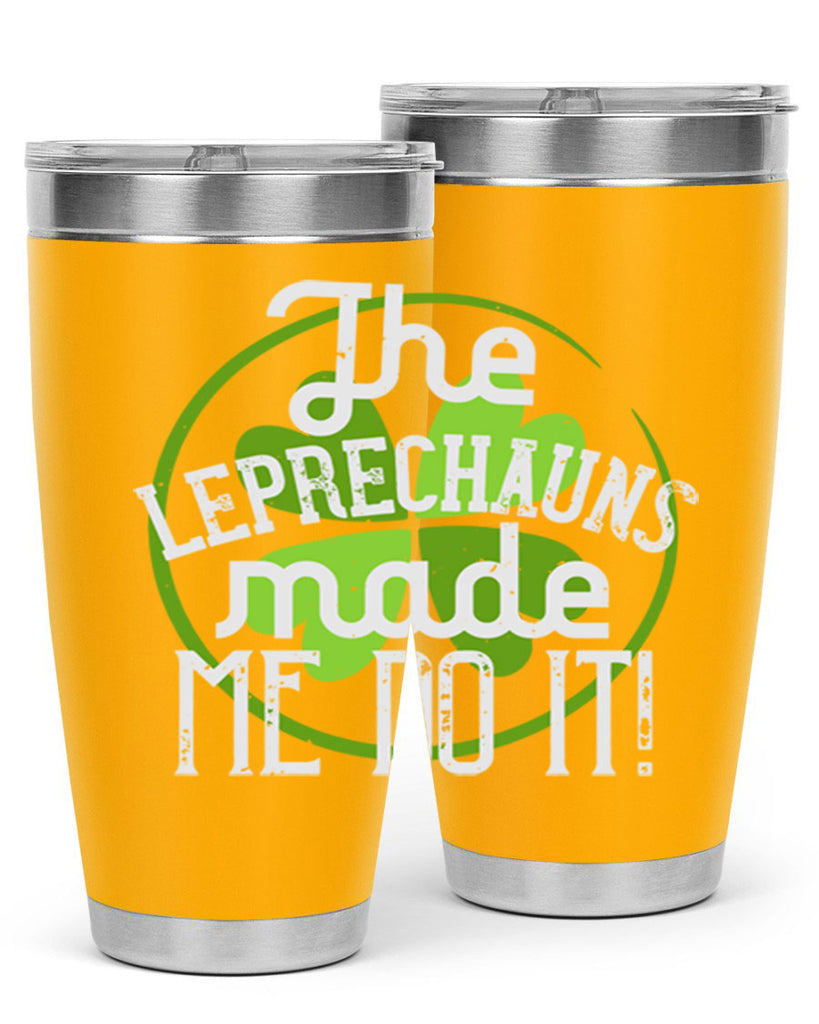 The leprechauns made me do it Style 11#- St Patricks Day- Tumbler