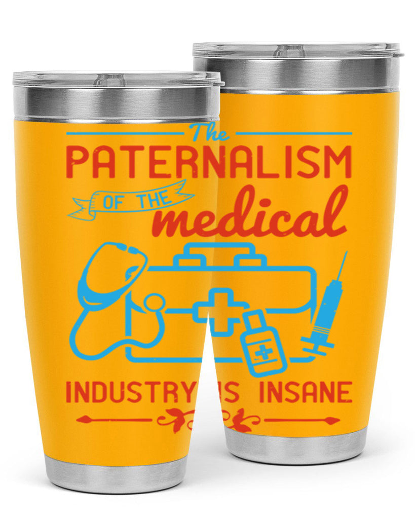 The paternalism of the medical industry is insane Style 20#- medical- tumbler