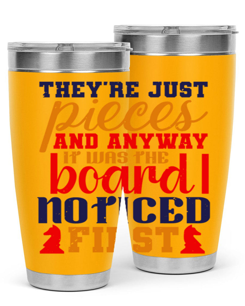 Theyre just pieces And anyway it was the board I noticed first 19#- chess- Tumbler