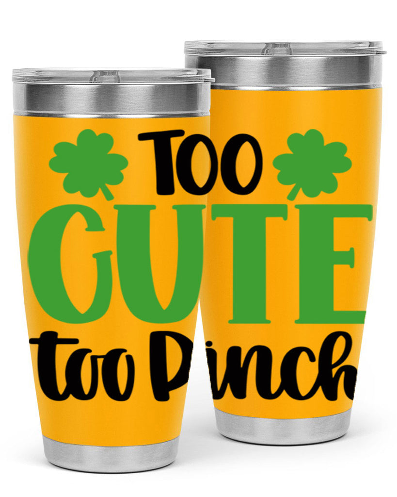 Too Cute Too Pinch Style 20#- St Patricks Day- Tumbler