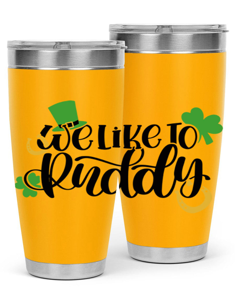 We Like To Puddy Style 18#- St Patricks Day- Tumbler