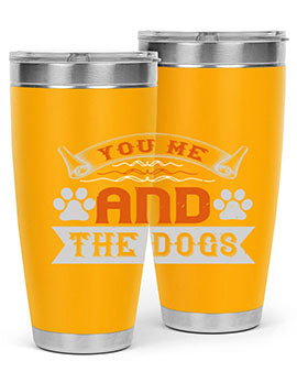You Me and the Dogs Style 138#- dog- Tumbler