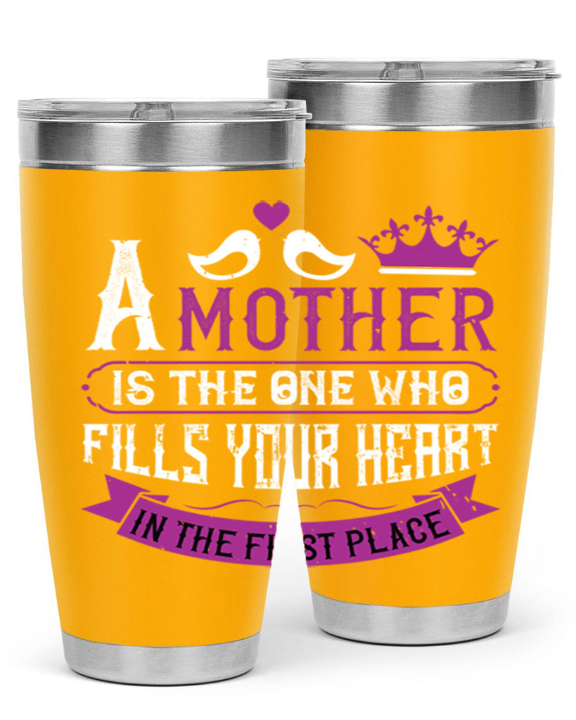 a mother is the one who 34#- mothers day- Tumbler