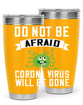 do not be afraid corona virus will be gone Style 56#- corona virus- Tumbler