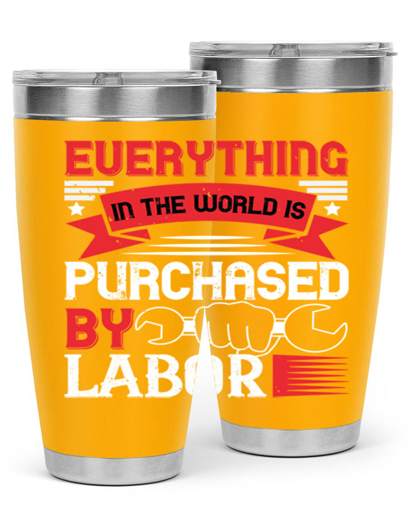 everything in the world is purchased by labor 50#- labor day- Tumbler