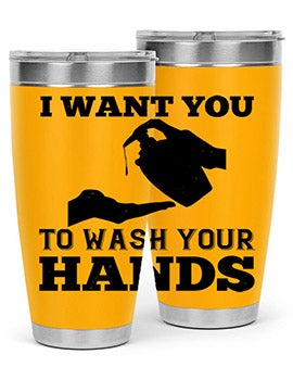 i want you to wash your hands Style 31#- corona virus- Tumbler
