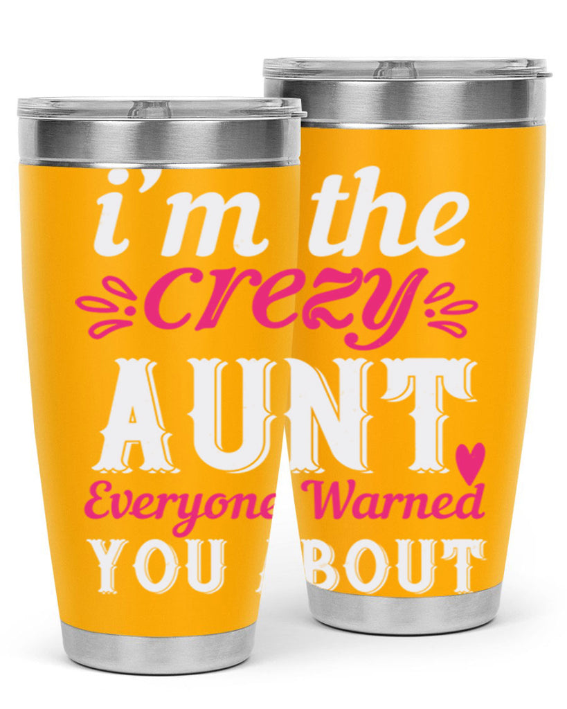 i’m the crezy aunt everyone warned you about Style 41#- aunt- Tumbler