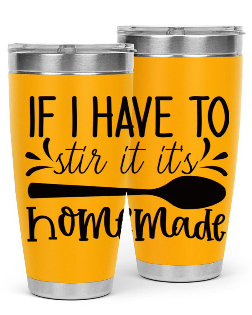 if i have to stir it its homemade 31#- kitchen- Tumbler