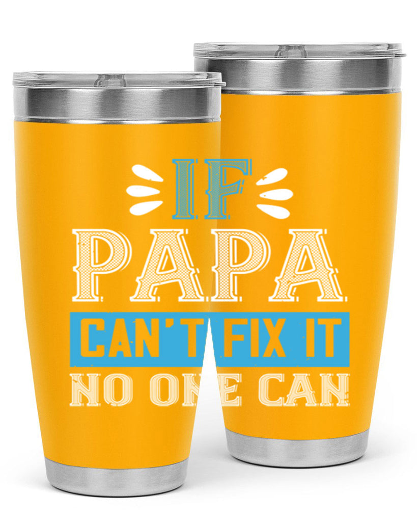 if papa cant fix it no one can 32#- grandpa - papa- Tumbler