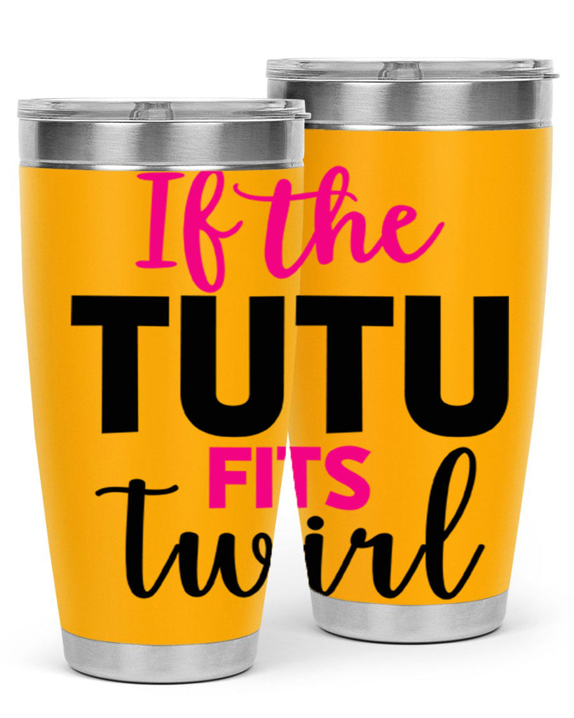 if the tutu fits twirl 47#- ballet- Tumbler