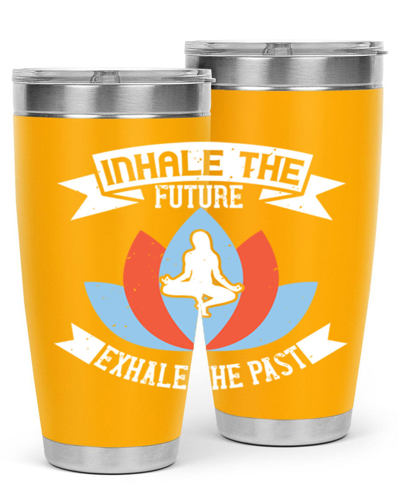 inhale the future exhale the past 84#- yoga- Tumbler