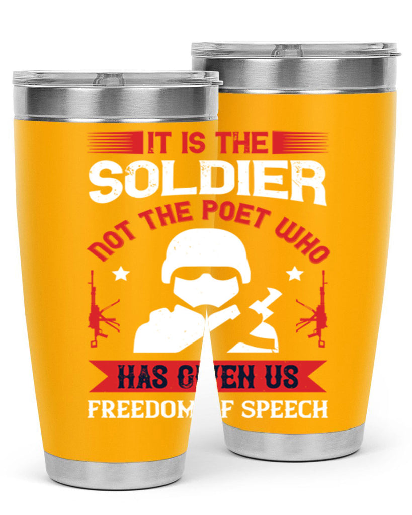 it is the soldier not the poet who has given us freedom of speech 52#- Veterns Day- Tumbler