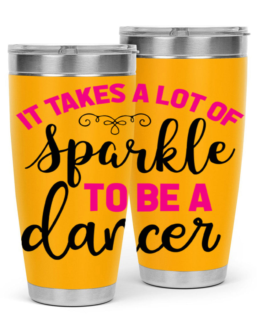 it takes a lot of sparkle to be a dancer 51#- ballet- Tumbler