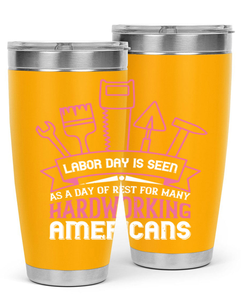 labor day is seen as a day of rest for many hardworking americans 32#- labor day- Tumbler