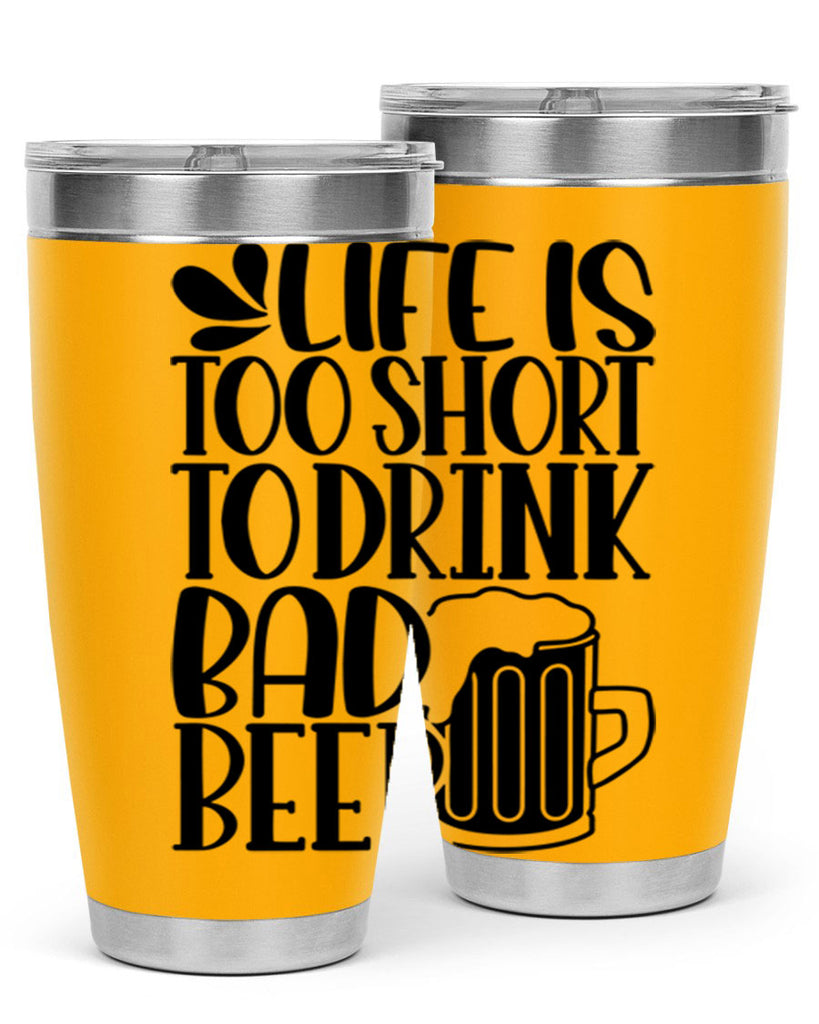 life is too short to drink 26#- beer- Tumbler