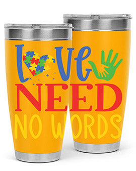 love need no words Style 28#- autism- Tumbler