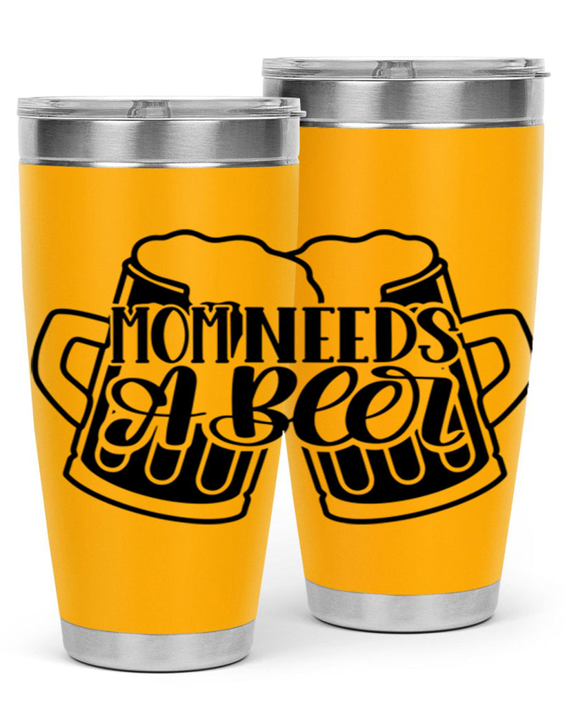 mom needs a beer 25#- beer- Tumbler