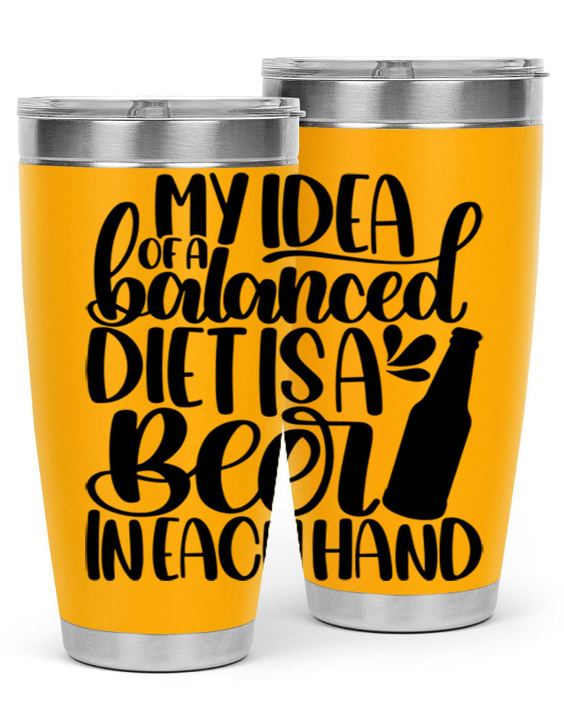 my idea of a balanced diet 24#- beer- Tumbler