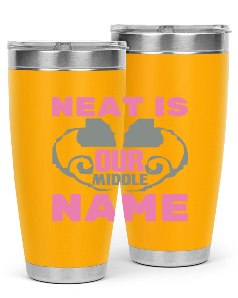 neat is our middle name Style 21#- cleaner- tumbler