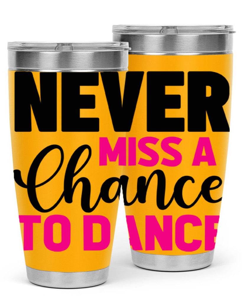 never miss a chance to dance 63#- ballet- Tumbler
