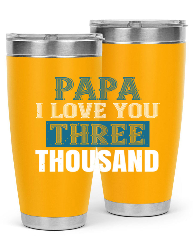 papa i love you three thoushand 20#- grandpa - papa- Tumbler