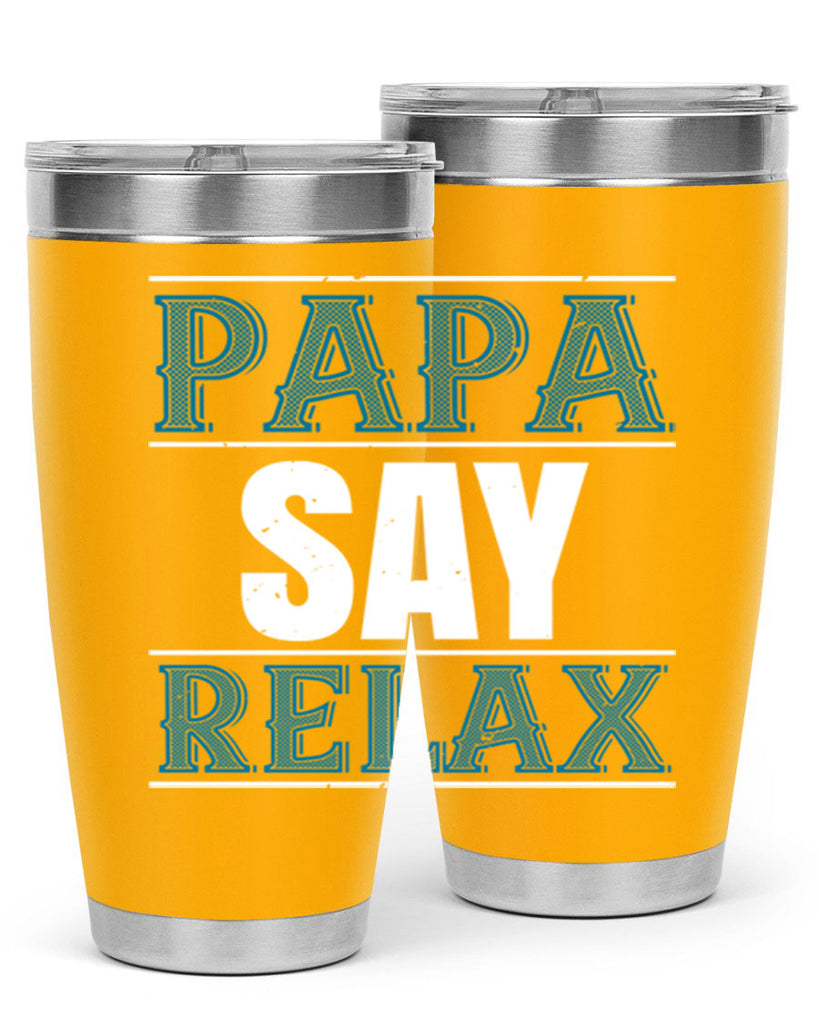 papa say lelax 16#- grandpa - papa- Tumbler