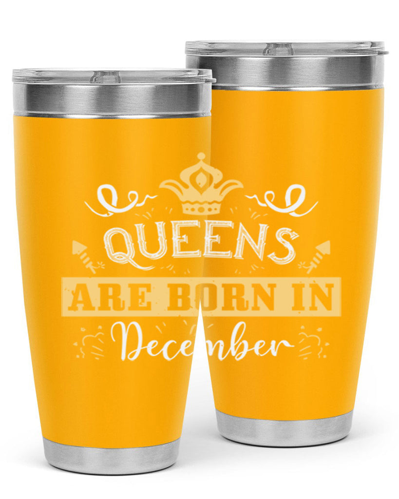 queens are born in December Style 44#- birthday- tumbler