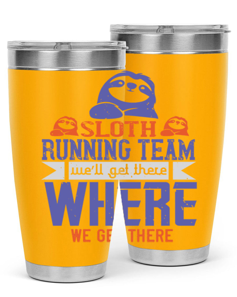 sloth running team we’ll get there where we get there 16#- running- Tumbler