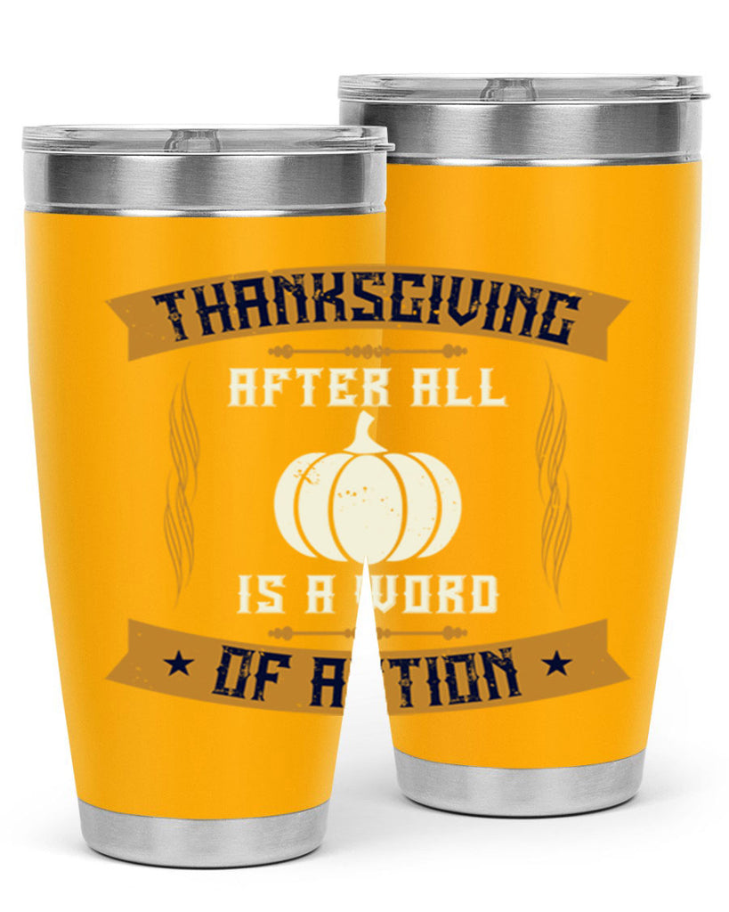 thanksgiving after all is a word of action 8#- thanksgiving- Tumbler