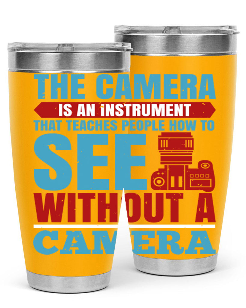the camera is an instrument 13#- photography- Tumbler