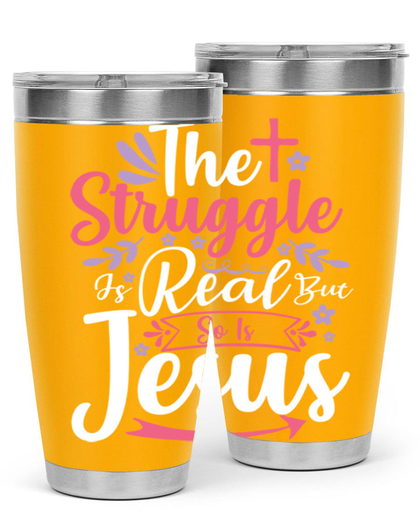 the struggle is real but so is jesus 5#- easter- Tumbler