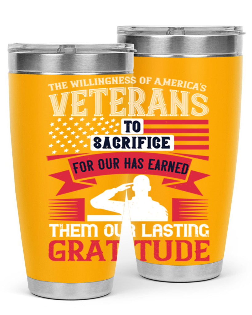 the willingness of americas veterans to sacrifice for our has earned them our lasting gratitude 22#- Veterns Day- Tumbler