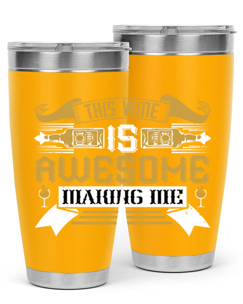 this wine is awesome making me 22#- drinking- Tumbler