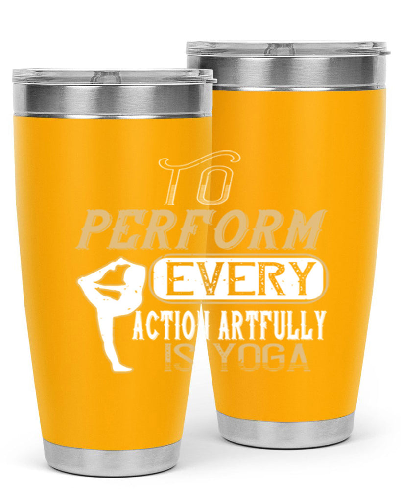 to perform every action artfully is yoga 46#- yoga- Tumbler