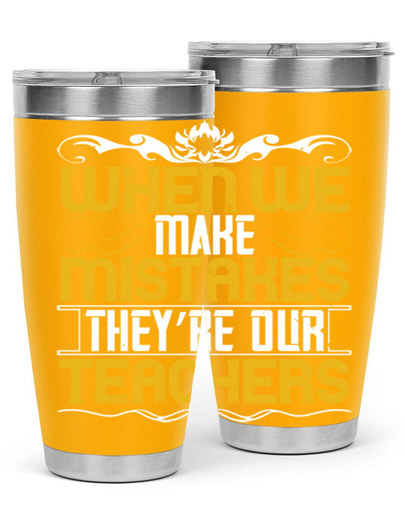 when we make mistakes they’re our teachers 9#- Parents Day- Tumbler