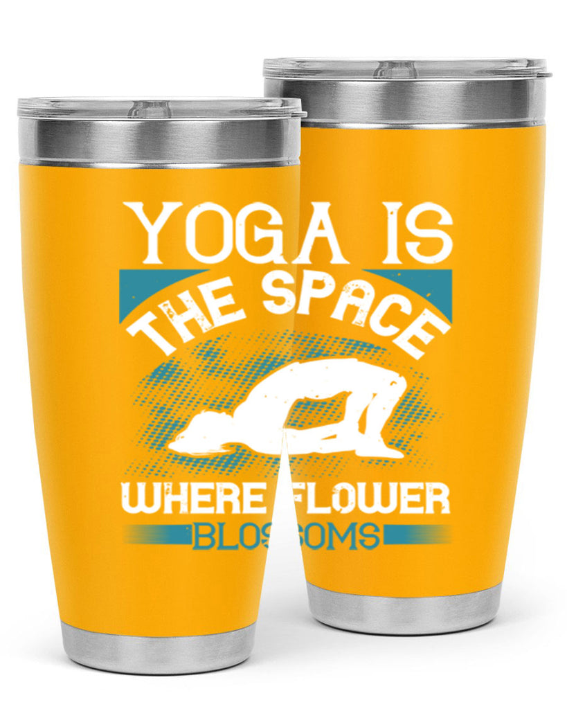 yoga is the space where flower blossoms 14#- yoga- Tumbler