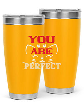 you are perfect Style 124#- cat- Tumbler