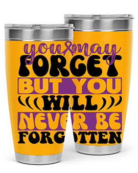 you may forget but you will never be forgotten 222#- alzheimers- Tumbler
