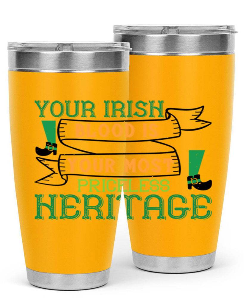 your irish blood is your most priceless heritage Style 3#- St Patricks Day- Tumbler