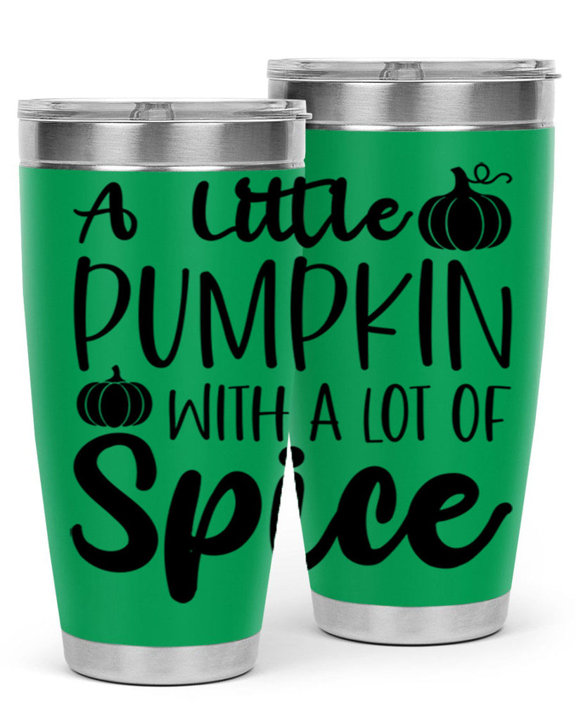 A Little Pumpkin With A Lot Of Spice 1#- fall- Tumbler
