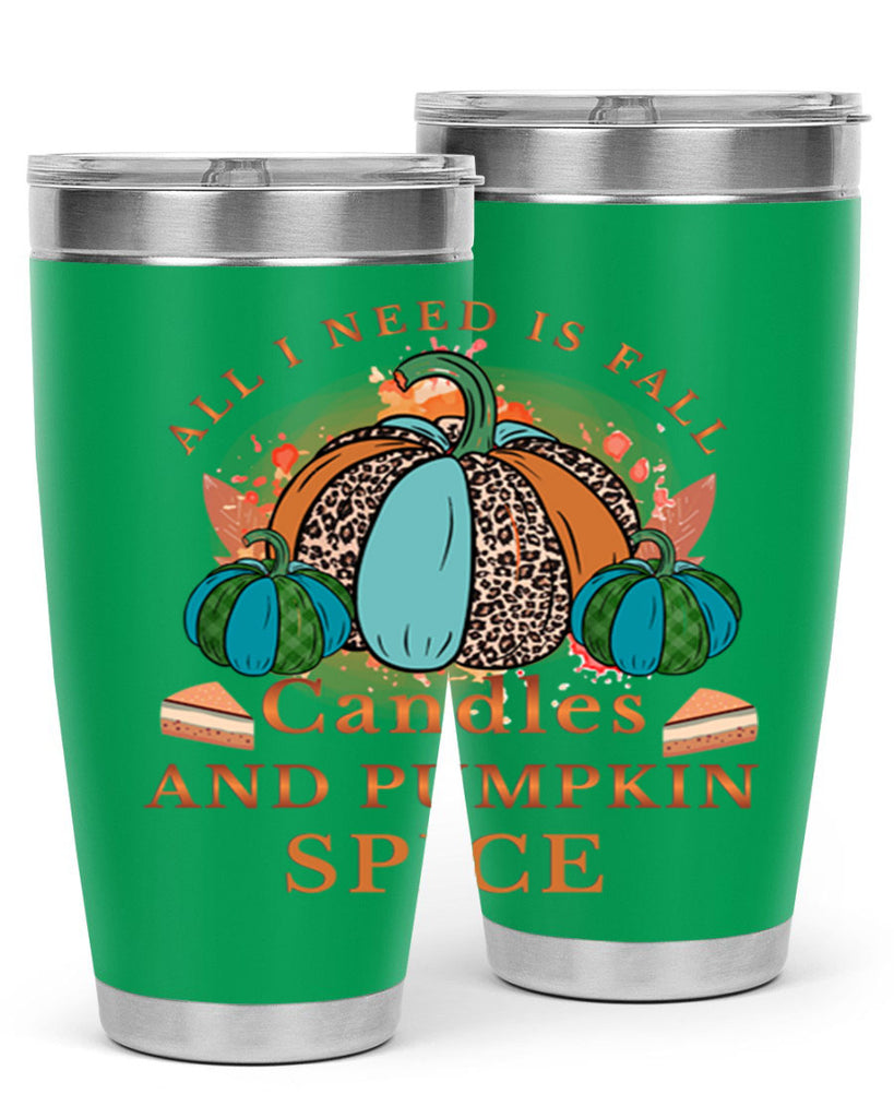 All I Need Is Fall Candles And Pumpkin Spice 5#- fall- Tumbler