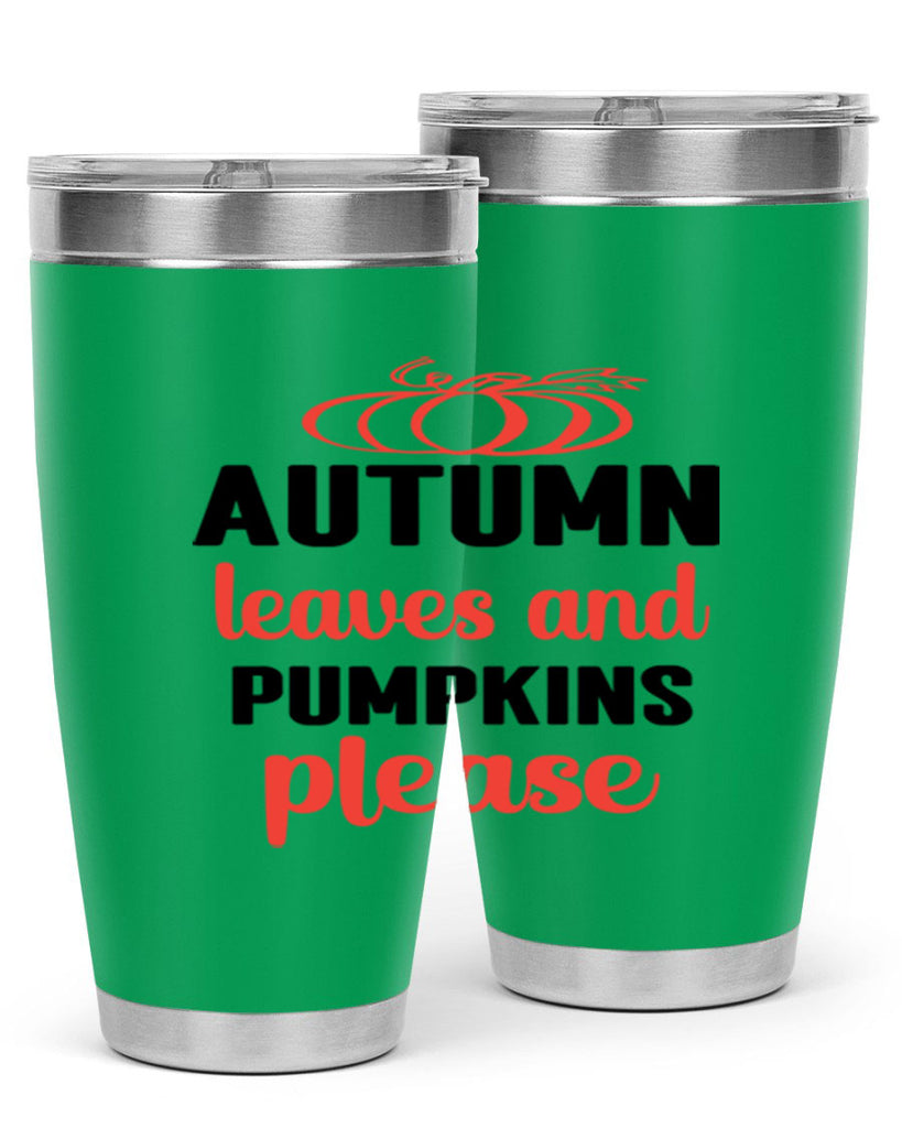 Autumn leaves and pumpkins please 27#- fall- Tumbler