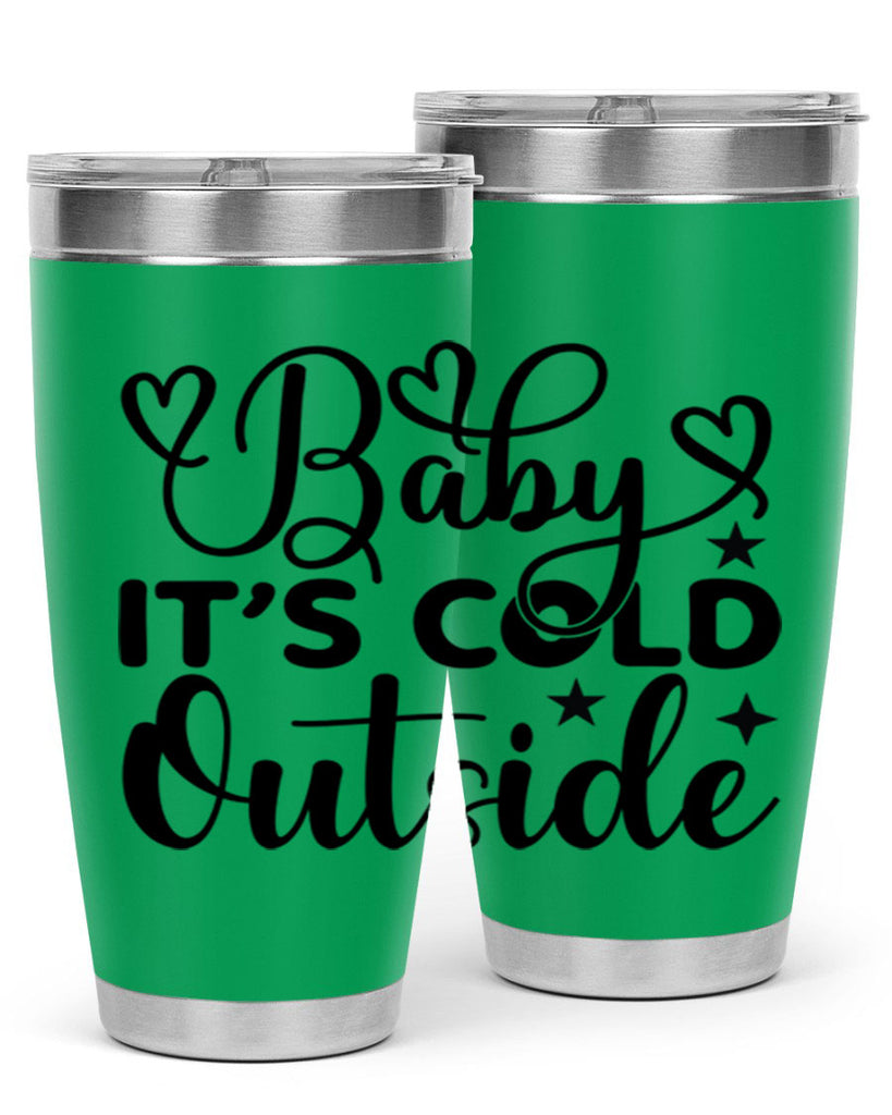 Baby its cold outside 20#- winter- Tumbler