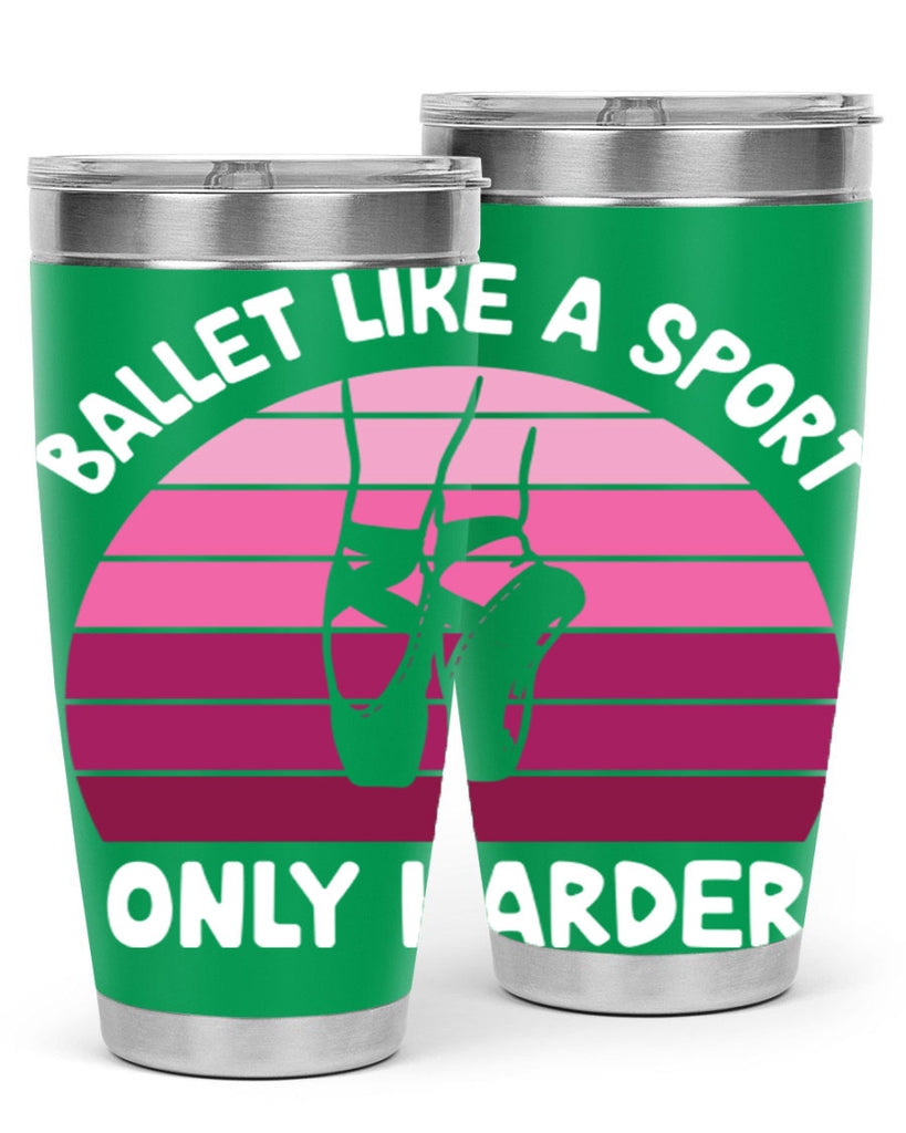 Ballet Like A Sport Only Ballet 16#- ballet- Tumbler