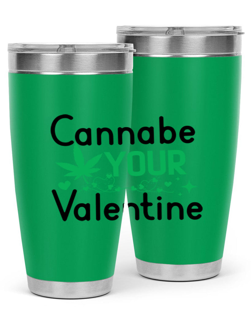 Cannabe Your Valentine 33#- marijuana- Tumbler