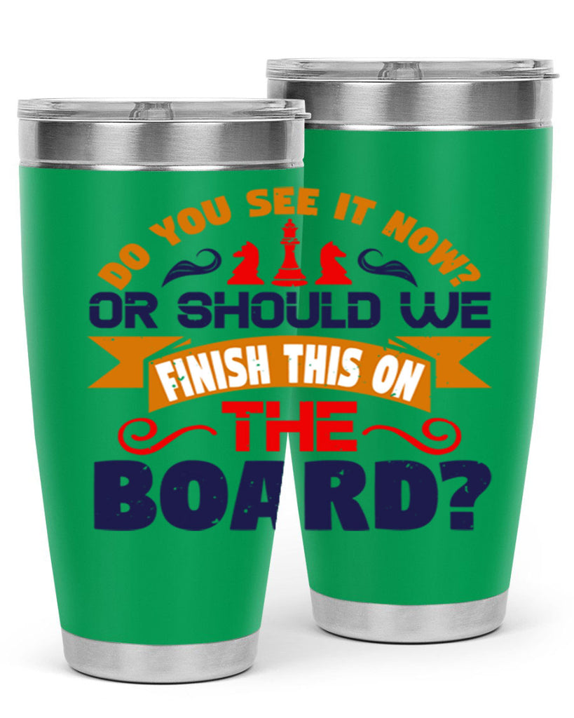 Do you see it now Or should we finish this on the board 2#- chess- Tumbler
