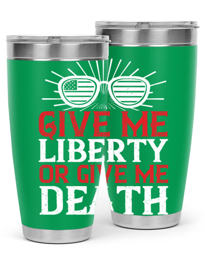 Give me liberty or give me death Style 93#- Fourt Of July- Tumbler