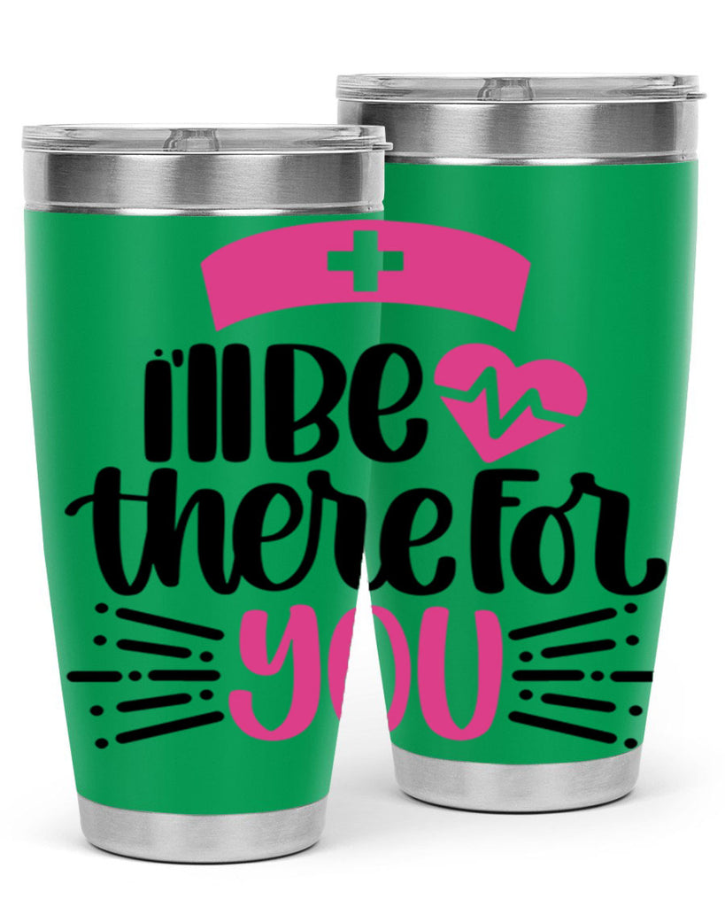 Ill Be There For You Style Style 161#- nurse- tumbler