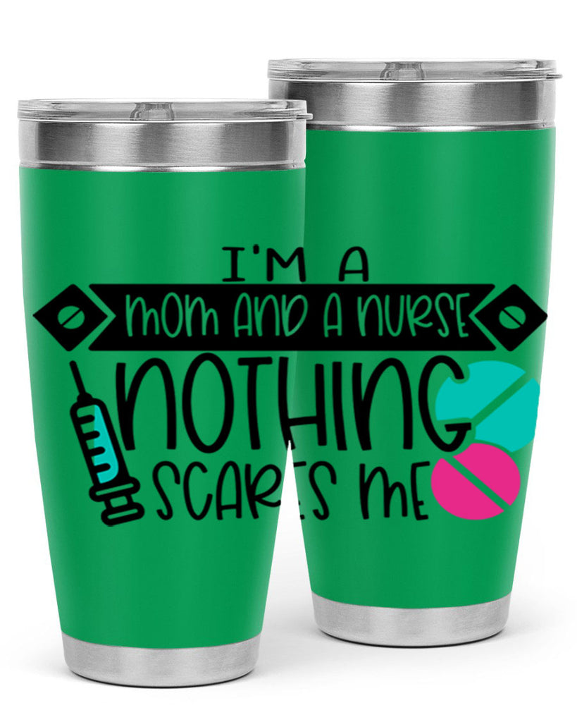 Im A Mom And A Nurse Nothing Scares Me Style Style 159#- nurse- tumbler
