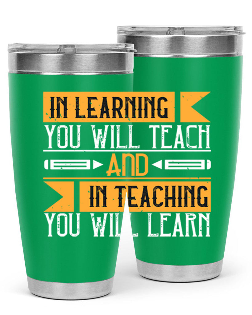 In learning you will teach and in teaching you will learn Style 98#- teacher- tumbler